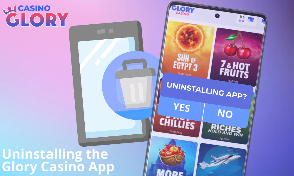 Guide to deleting the Glory Casino application from a device.